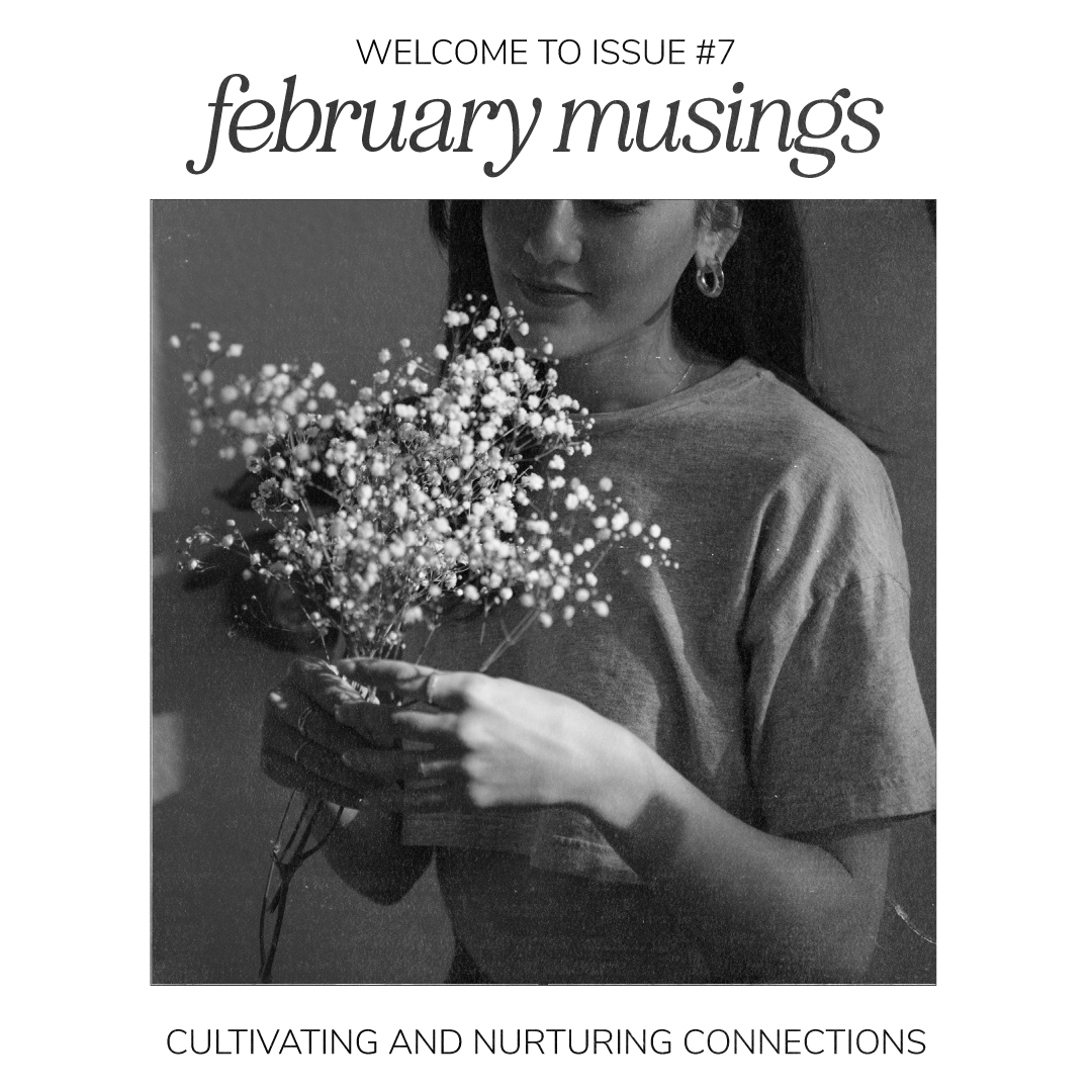 Issue 7: Cultivating & Nurturing Connections